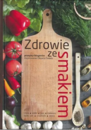 Zdrowie ze smakiem - książka  wyd. 2014