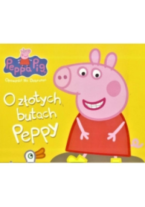 Świnka Peppa. Opowieści na dobranoc. O złotych butach Peppy - książka  wyd. 2017