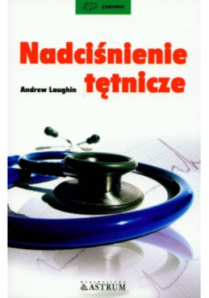 Nadciśnienie tętnicze - Andrew Laughin - książka  wyd. 2006
