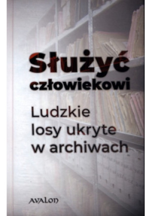 Służyć człowiekowi - książka historyczna wyd. 2022