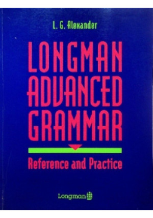 Longman Advanced Grammar - L. G. Alexander - książka  wyd. 1996