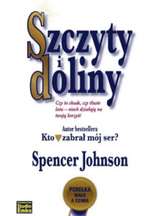 Szczyty i doliny - Spencer Johnson - książka  wyd. 2010