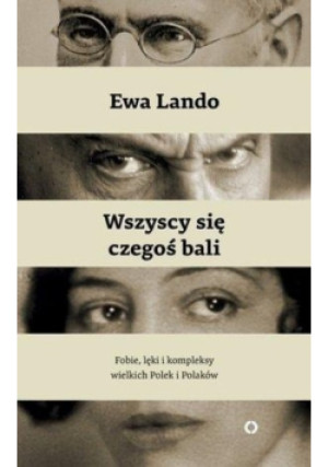 Wszyscy się czegoś bali - Ewa Lando - książka  wyd. 2016