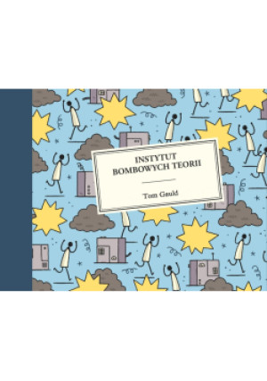 Instytut bombowych teorii - Tom Gauld - książka  wyd. 2020