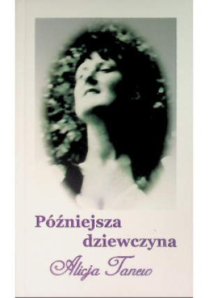 późniejsza dziewczyna - Alicja Tanew - książka  wyd. 2020