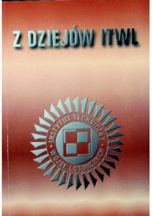 Z dziejów itwl - książka historyczna wyd. 1998
