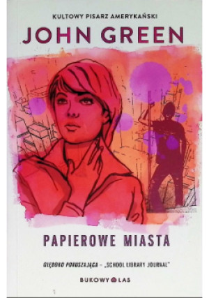 Papierowe miasta - John Green - książka  wyd. 2013