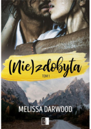 Niezdobyta Tom 1 - Melissa Darwood - książka  wyd. 2019