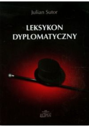 Leksykon dyplomatyczny - Julian Sutor - książka  wyd. 2010