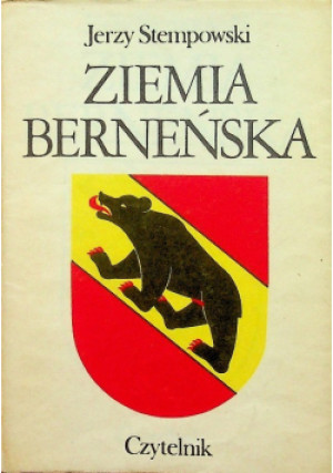 Ziemia Berneńska - Jerzy Stempowski - książka historyczna wyd. 1990