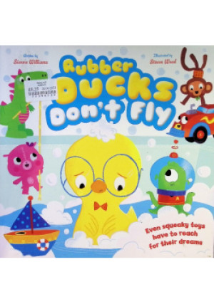 Rubber Ducks Dont Fly - Sienna Williams, Steven Wood - książka  wyd. 2017