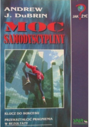 Moc samodyscypliny - Andrew J. DuBrin - książka historyczna wyd. 1996