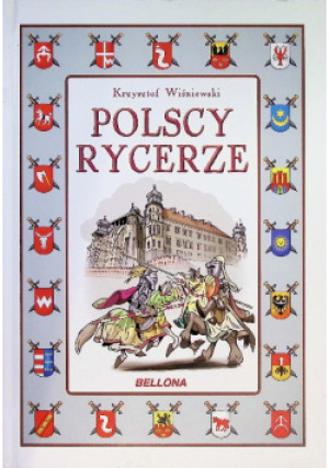 Polscy rycerze - Krzysztof Wiśniewski - książka historyczna wyd. 2016
