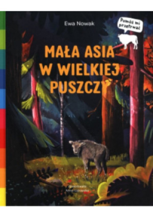 Mała Asia w wielkiej puszczy - Ewa Nowak - książka  wyd. 2021