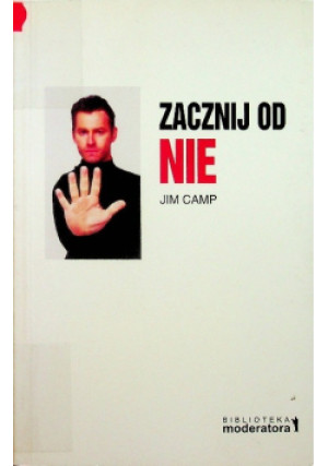 Zacznij od nie - Jim Camp - książka  wyd. 2005