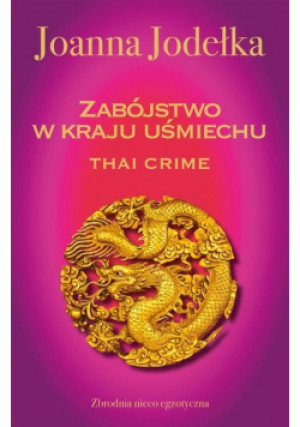 Zabójstwo w kraju uśmiechu - Joanna Jodełka - książka  wyd. 2023