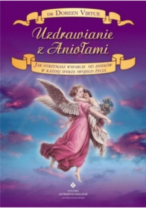 Uzdrawianie z Aniołami - Doreen Virtue - książka  wyd. 2009