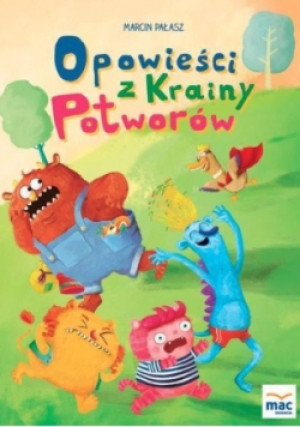 Opowieści z Krainy Potworów - Marcin Pałasz - książka  wyd. 2016