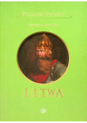 Początki państw Litwa - Jarosław Nikodem - książka historyczna wyd. 2018