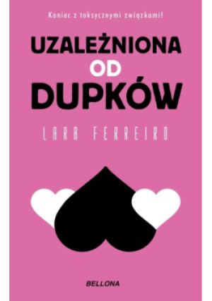 Uzależniona od dupków - Lara Ferreiro - książka  wyd. 2024
