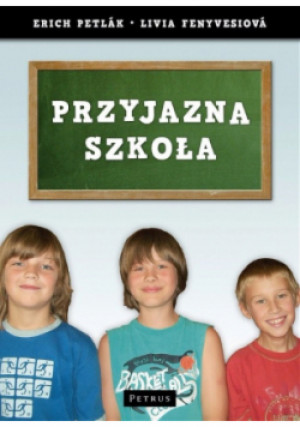Przyjazna szkoła - Erich Patlak - książka  wyd. 2012