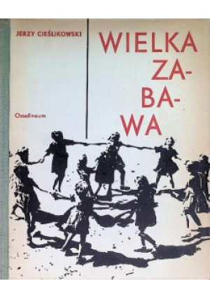 Wielka zabawa - Jerzy Cieślikowski - książka  wyd. 1967
