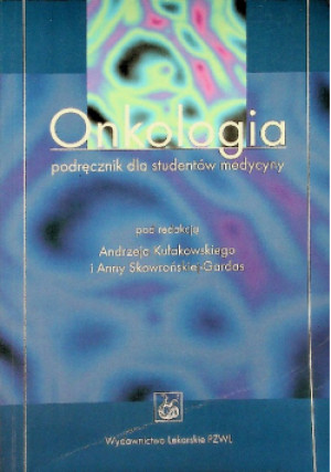 Onkologia Podręcznik dla studentów medycyny - Andrzej Kułakowski, Anna Skowrońska-Gardas - książka  wyd. 2003