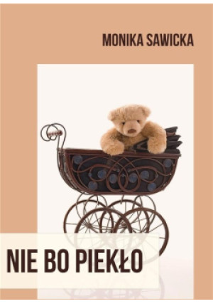 Nie bo piekło - Monika Sawicka - książka  wyd. 2021