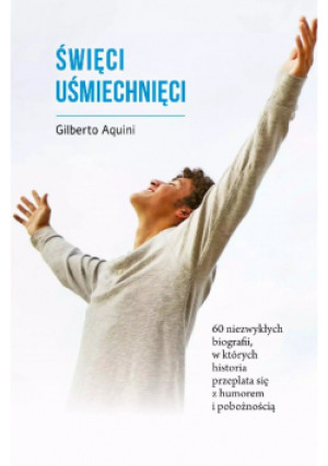Święci uśmiechnięci - Aquini Gilberto - książka  wyd. 2023