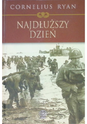 Najdłuższy dzień - Cornelius Ryan - książka historyczna wyd. 2008