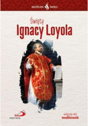Święty Ignacy Loyola - książka  wyd. 2021