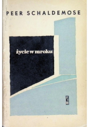 Życie w mroku - Peer Schaldemose - książka  wyd. 1956