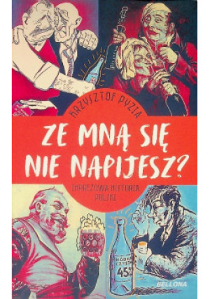 Ze mną się nie napijesz? - Krzysztof Pyzia - książka historyczna wyd. 2025