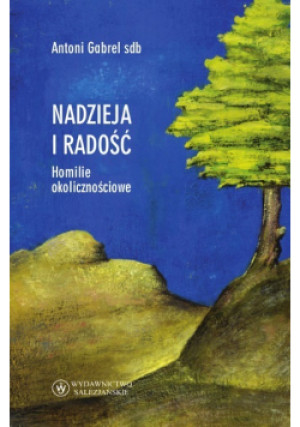 Nadzieja I Radość - Antoni Gabrel - książka  wyd. 2006