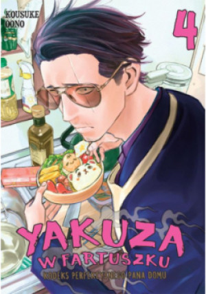 Yakuza w fartuszku. Kodeks perfekcyjnego pana domu. Tom 4 - Kosuke Ono - książka  wyd. 2020