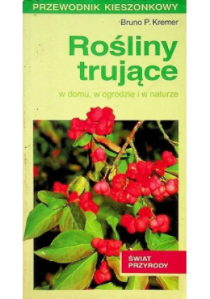 Rośliny trujące - Bruno P. Kremer - książka  wyd. 1996