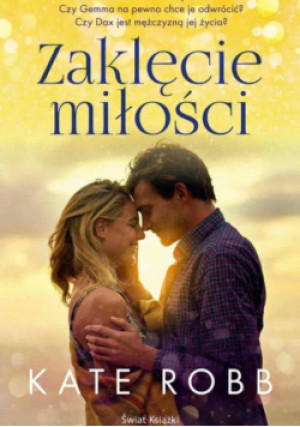 Zaklęcie Miłości - Kate Robb - książka  wyd. 2023