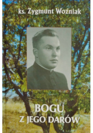 Bogu z jego darów twarda - Zygmunt Woźniak - książka  wyd. 2010