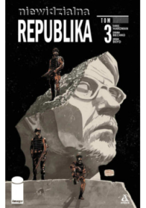 Niewidzialna Republika Tom 3 - Gabriel Hardman, Corinna Bechko - książka  wyd. 2021