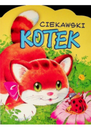 Ciekawski kotek - Urszula Kozłowska - książka  wyd. 2005