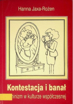 Kontestacja i banał - Hanna Jaxa-Rożen - książka  wyd. 2005