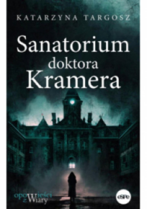 Sanatorium doktora Kramera - Katarzyna Targosz - książka  wyd. 2023