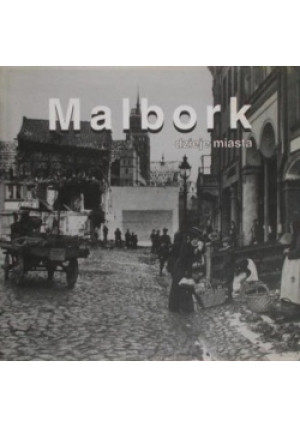 Malbork dzieje miasta - Wiesław Jedliński - książka  wyd. 2000