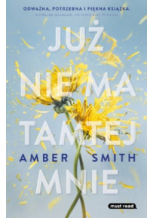 Już nie ma tamtej mnie - Amber Smith - książka  wyd. 2023