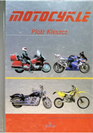 Motocykle - Piotr Kleszcz - książka  wyd. 2011