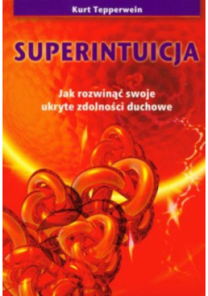 Superintuicja - Kurt Tepperwein - książka  wyd. 2003