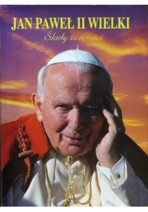 Jan Paweł II Wielki Ślady świętości - Jan Jerzy Górny - książka  wyd. 2008