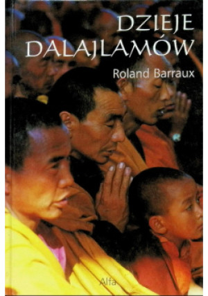 Dzieje Dalajlamów - Roland Barraux - książka reportaż wyd. 1998