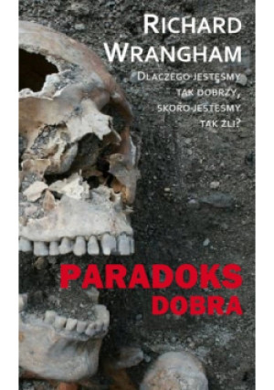 Paradoks dobra - Richard Wrangham - książka  wyd. 2020