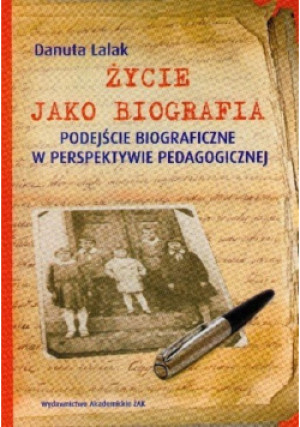 Życie jako biografia - Danuta Lalak - książka  wyd. 2010